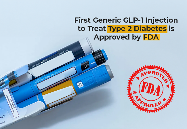 First Generic GLP-1 Injection to Treat Type 2 Diabetes is Approved by FDA