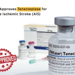 FDA Approves Tenecteplase for Acute Ischemic Stroke (AIS)